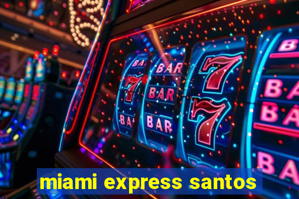 miami express santos